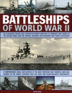 battleships of world war ii: an illustrated history and country-by-country directory of warships, including battlecruisers and pocket battleships, ... new jersey, iowa, bismarck, yamato, richelieu