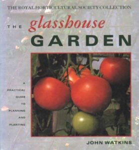 glasshouse garden a practical guide to plan (royal horticultural society collection)