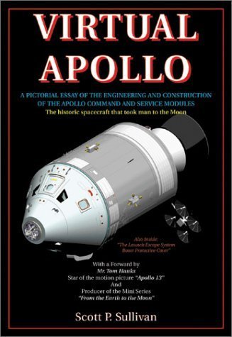 Virtual Apollo: A Pictorial Essay of the Engineering and Construction of the Apollo Command and Service Modules