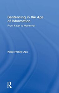 sentencing in the age of information: from faust to macintosh (glasshouse s)