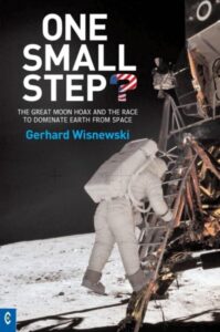 one small step? : the great moon hoax and the race to dominate earth from space