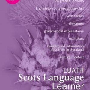 Luath Scots Language Learner: An Introduction to Contemporary Spoken Scots