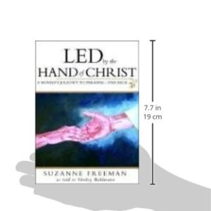 Led by the Hand of Christ: A Woman's Journey to Paradise-and Back