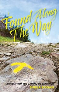 found along the way: stories from the camino de santiago