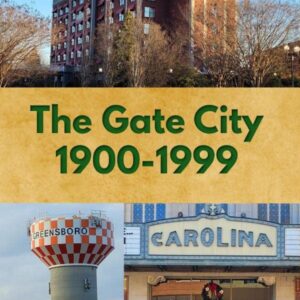 Greensboro Century: Gate City of North Carolina (Century Cities)