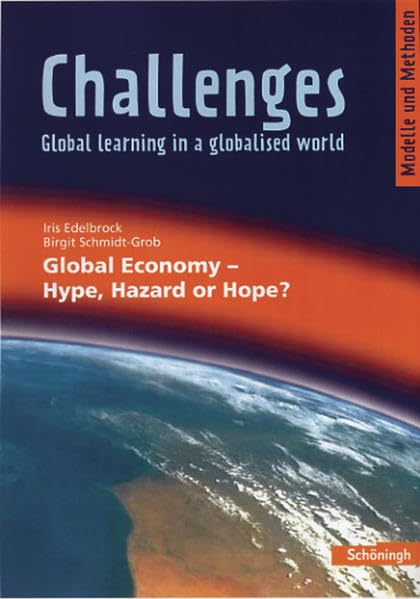 Challenges. Global Economy - Hype, Hazard or Hope?