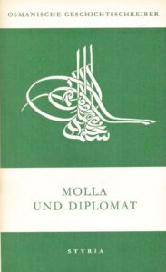 molla und diplomat. der bericht des ebu sehil nu'mân efendi über die österreichisch-osmanische grenzziehung nach dem belgrader frieden 1740/41., bd 7: