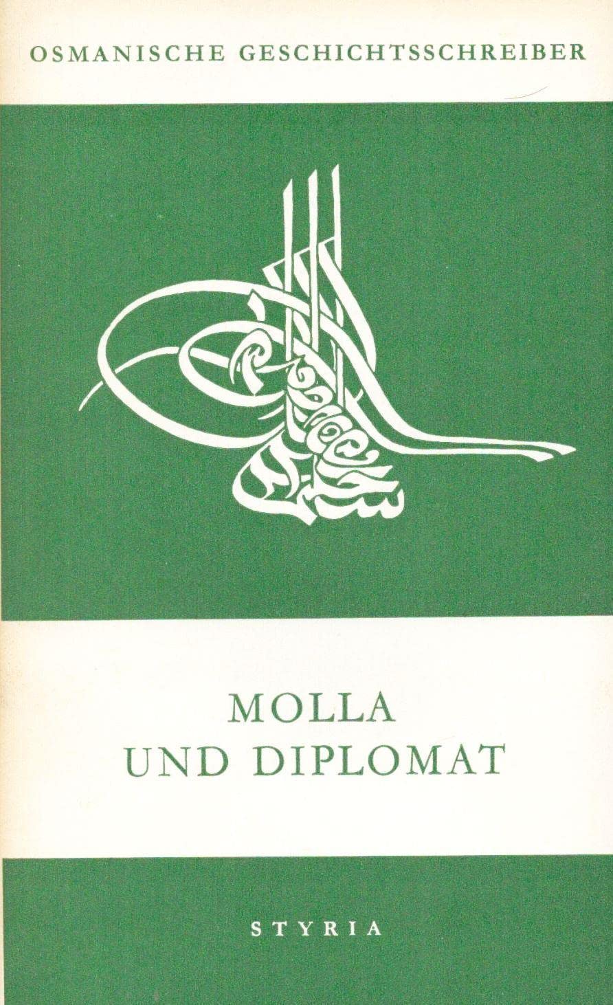 Molla und Diplomat. Der Bericht des Ebu Sehil Nu'mân Efendi über die österreichisch-osmanische Grenzziehung nach dem Belgrader Frieden 1740/41., Bd 7: