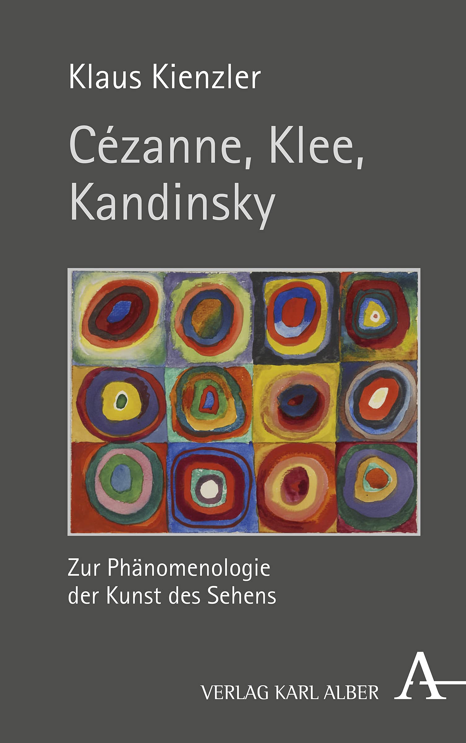 Cezanne, Klee, Kandinsky: Zur Phanomenologie Der Kunst Des Sehens (German Edition)