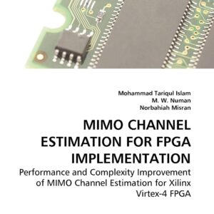 MIMO Channel Estimation for FPGA Implementation: Performance and Complexity Improvement of MIMO Channel Estimation for Xilinx Virtex-4 FPGA