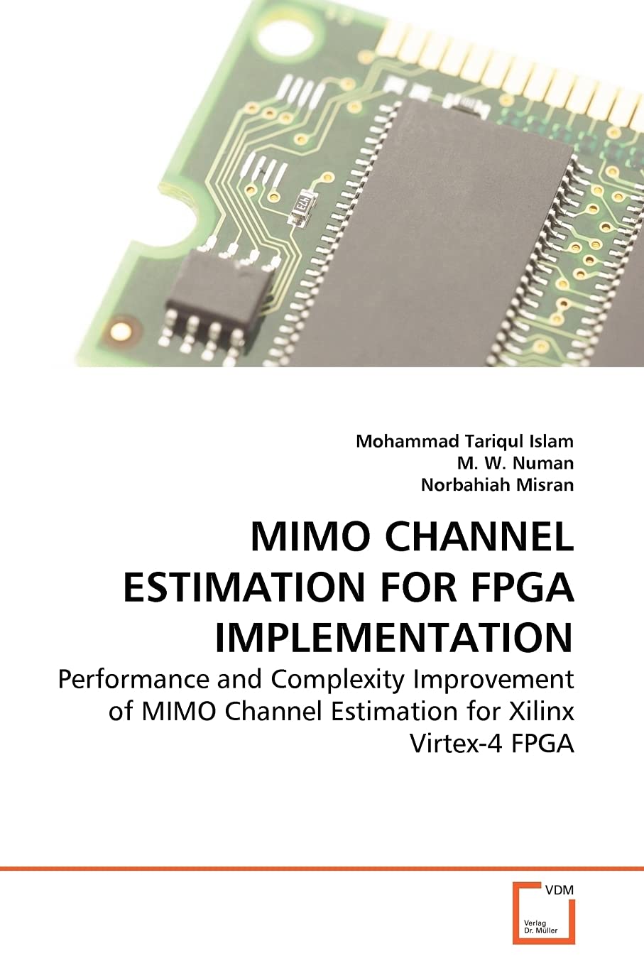 MIMO Channel Estimation for FPGA Implementation: Performance and Complexity Improvement of MIMO Channel Estimation for Xilinx Virtex-4 FPGA