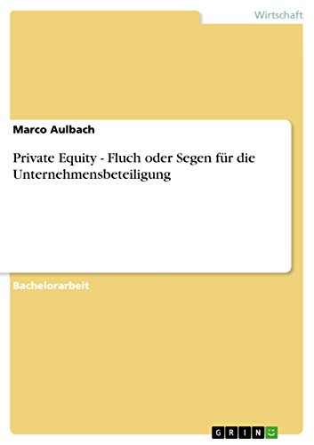 Private Equity - Fluch oder Segen für die Unternehmensbeteiligung (German Edition)