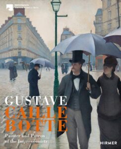 caillebotte: painter and patron of impressionism