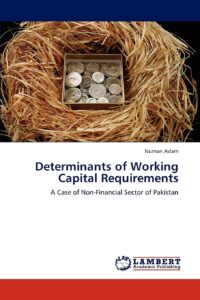 determinants of working capital requirements: a case of non-financial sector of pakistan