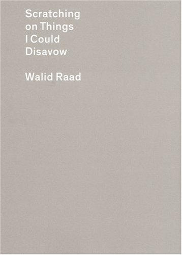 Walid Raad: Culturegest: Vol. 5: Scratching on Things I Could Disavow