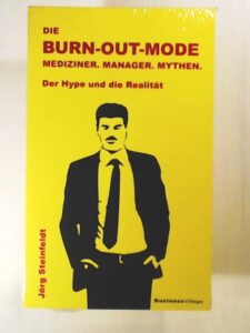 die burn-out mode: mediziner. manager. mythen. der hype und die realität