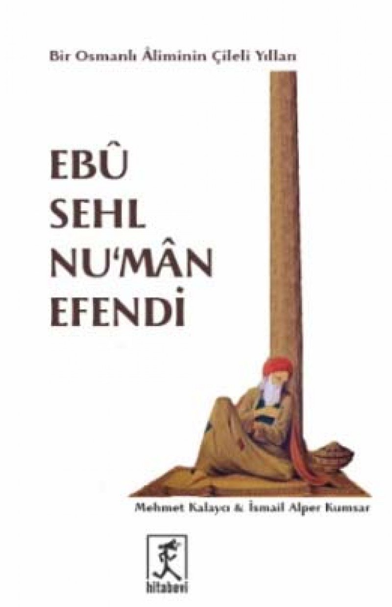 Ebû Sehl Nu'mân Efendi - Bir Osmanli Aliminin Cileli Yillari