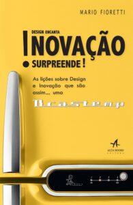 design encanta inovacao surpreende!: as licoes sobre design e inovacao que sao assim uma brastemp