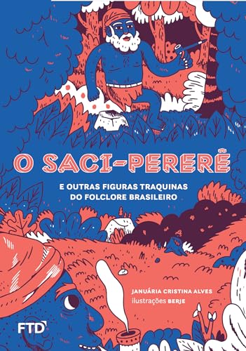 O Saci-pererê e outras figuras traquinas do folclore brasileiro (Portuguese Edition)