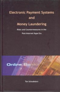 electronic payment systems and money laundering (risks and countermeasures in the post-internet hype era)