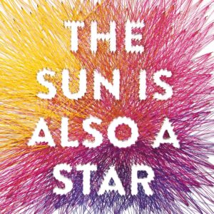 The Sun is also a Star & Everything, Everything By Nicola Yoon 2 Books Collection Set