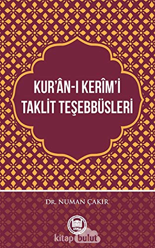 Kur'âni Kerîm'i Taklit Tesebbüsleri