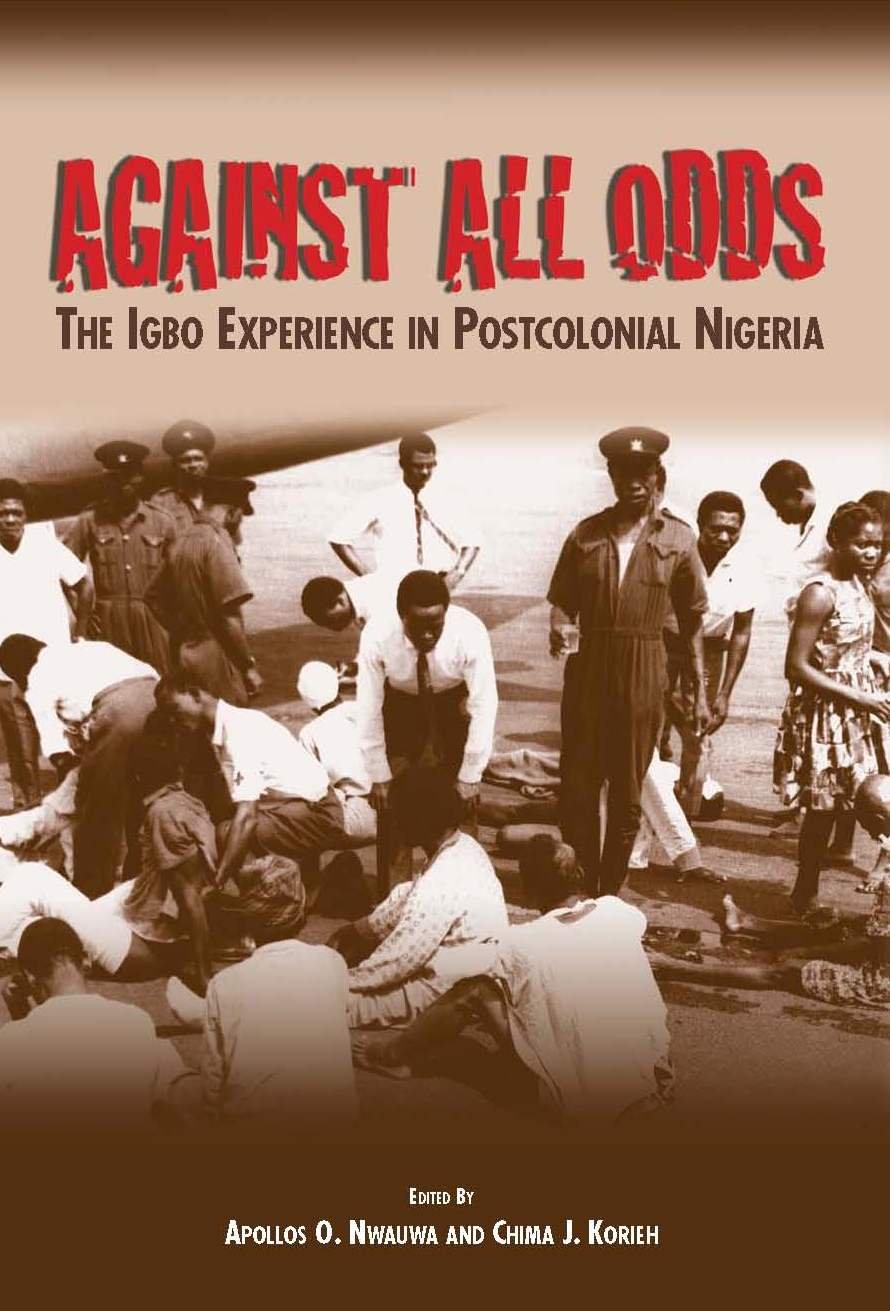 Against All Odds: The Igbo Experience in Postcolonial Nigeria