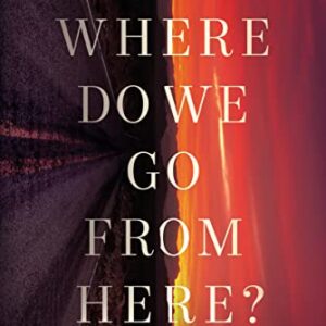 Where Do We Go from Here?: How Tomorrow's Prophecies Foreshadow Today's Problems