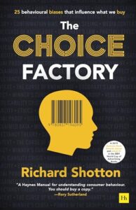 the choice factory: 25 behavioural biases that influence what we buy