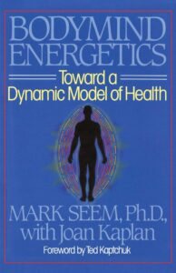 bodymind (body mind) energetics: toward a dynamic model of health