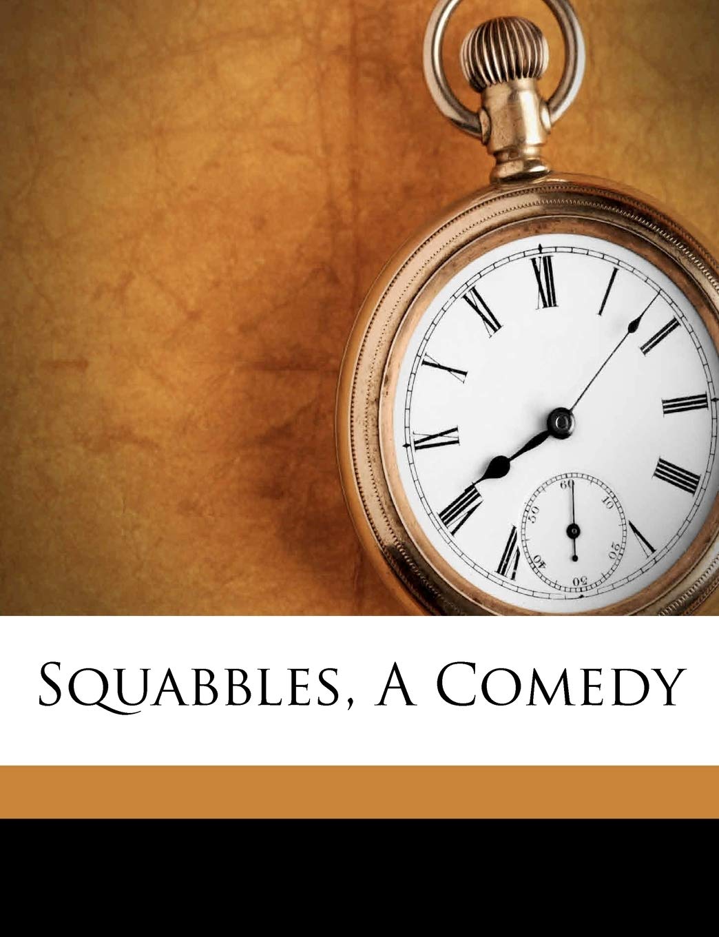 Squabbles, a Comedy