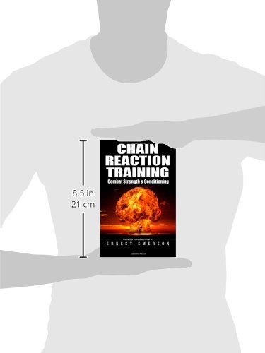 Chain Reaction Training: Exercising the Nuclear Option for Combat Strength and Conditioning