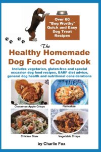 the healthy homemade dog food cookbook: over 60 "beg-worthy" quick and easy dog treat recipes: includes vegetarian, gluten-free and special occasion ... dog health and nutritional considerations