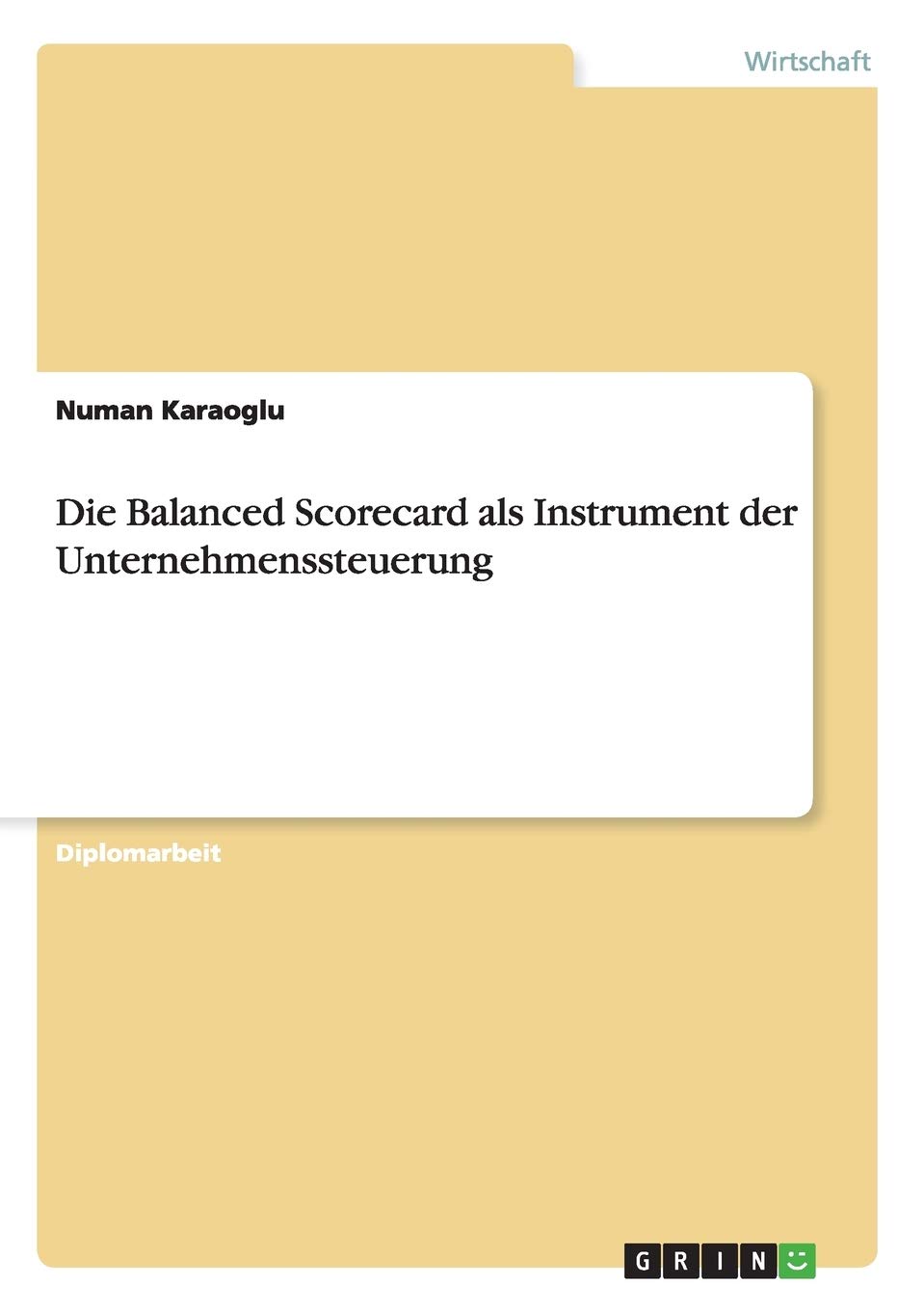 Die Balanced Scorecard als Instrument der Unternehmenssteuerung (German Edition)