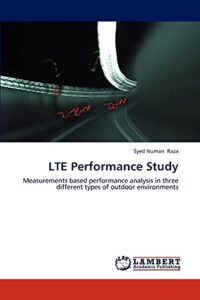 lte performance study: measurements based performance analysis in three different types of outdoor environments