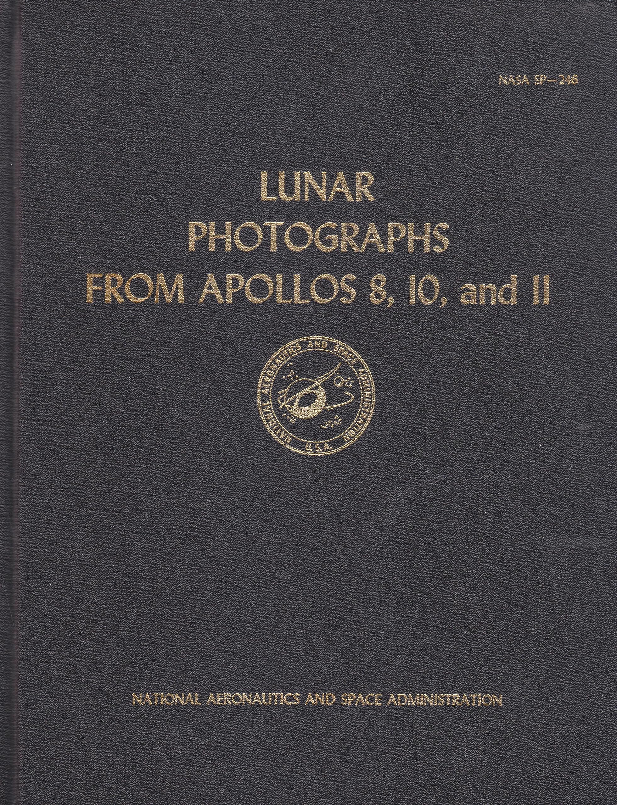 Lunar Photographs from Apollos 8, 10, and 11 (NASA SP-246)