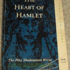 The Heart of Hamlet: The Play Shakespeare Wrote with the Text of the Play as Edited by Professor Grebanier