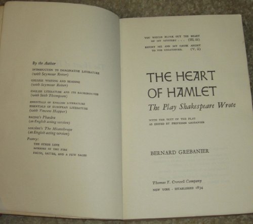 The Heart of Hamlet: The Play Shakespeare Wrote with the Text of the Play as Edited by Professor Grebanier