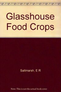 glasshouse food crops (agricultural and horticultural handbooks)