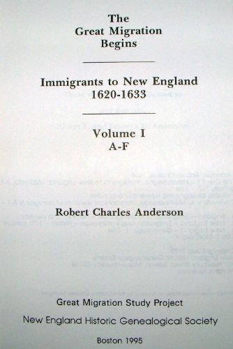 THE GREAT MIGRATION BEGINS: IMMIGRANTS TO NEW ENGLAND, 1620-1633: VOL. I: A - F + VOL. II: G - O + VOL. III: P - W. 3 vols.