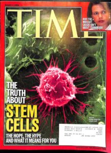 time magazine (the truth about stem cells the hope, the hype and what it means for you, august 7, 2006)