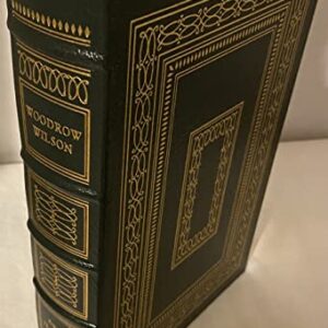 Woodrow Wilson - Easton Press Edition