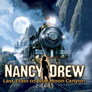 nancy drew: last train to blue moon canyon [download]