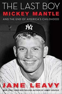 the last boy: mickey mantle and the end of america's childhood