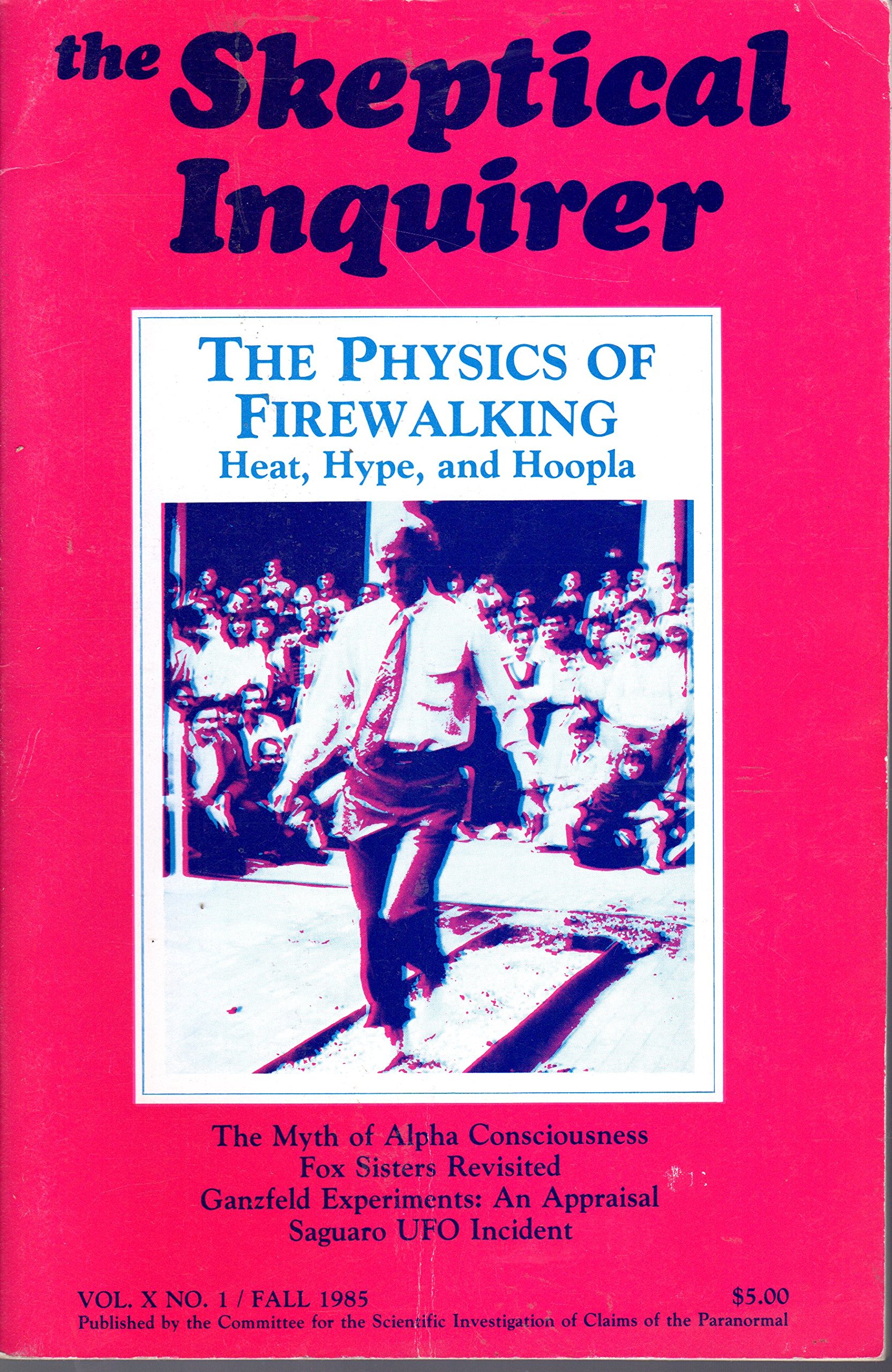 The Skeptical Inquirer: the Physics of Firewalking - Heat, Hype, and Hoopla: Vol. X, No. 1, Fall 1985