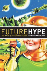 future hype: the myths of technology change