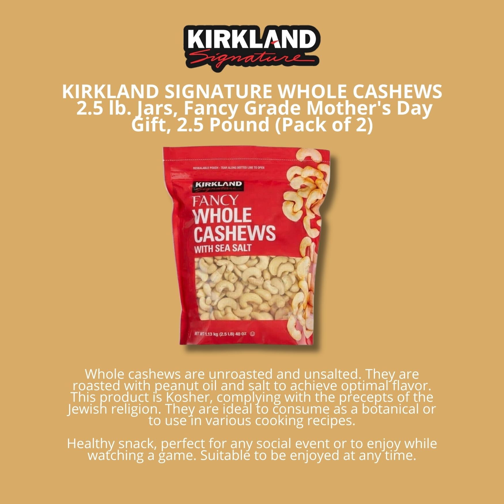 Kirkland Signatureââ€ž¢ Whole Cashews 2.5 lb. Jars, Fancy Grade Mother's Day Gift, 2.5 Pound (Pack of 2)