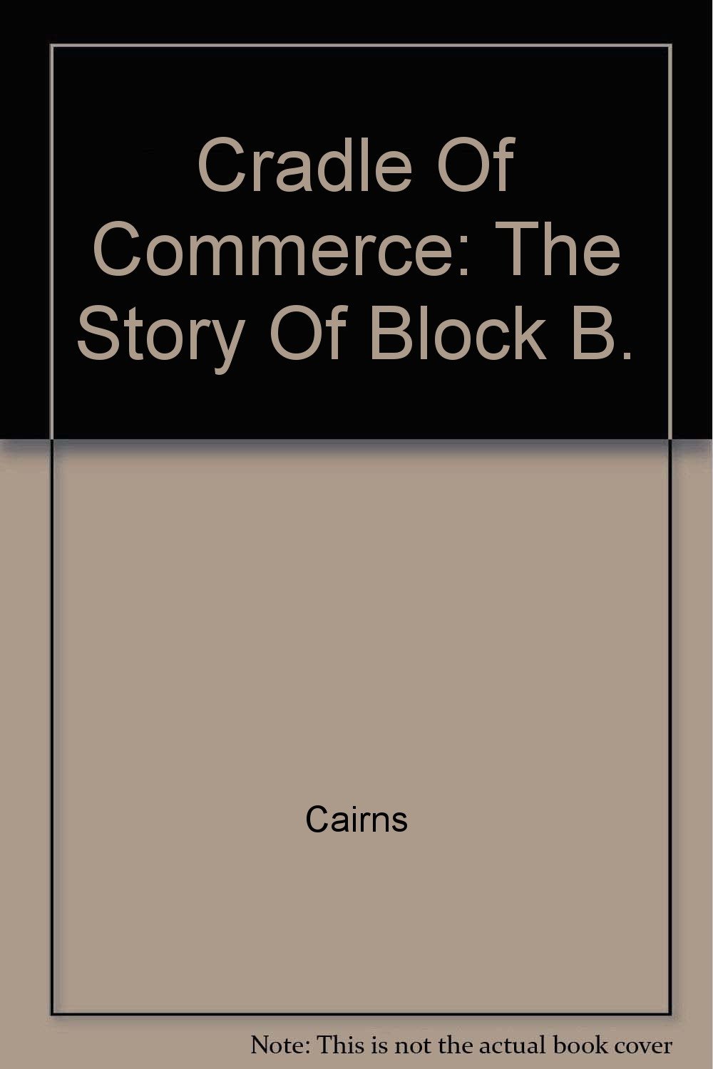 Cradle of Commerce The Story of Block B