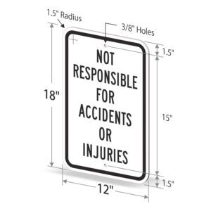 SmartSign "Not Responsible For Accidents Or Injuries" Sign | 12" x 18" 3M Engineer Grade Reflective Aluminum