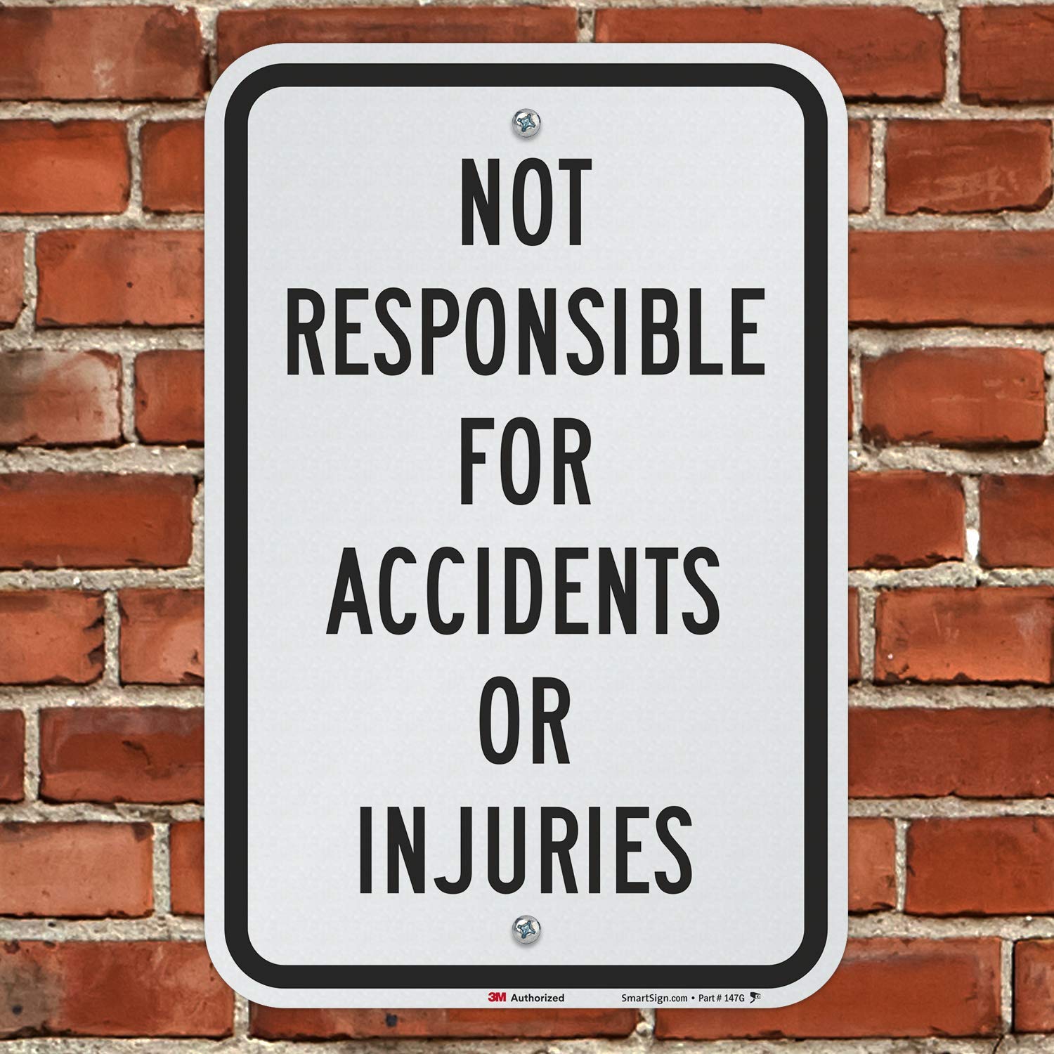 SmartSign "Not Responsible For Accidents Or Injuries" Sign | 12" x 18" 3M Engineer Grade Reflective Aluminum